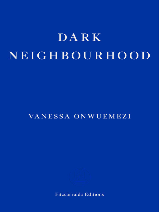 Title details for Dark Neighbourhood by Vanessa Onwuemezi - Wait list